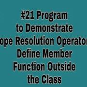 21 C Program To Demonstrate Scope Resolution Operator To Define Member Function Outside The Class