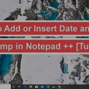 How To Add Or Insert Date And Time Stamp In Notepad Tutorial