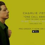 Charlie Puth One Call Away Official Audio