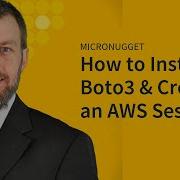 How To Install The Python Boto3 Module Create An AWS Session