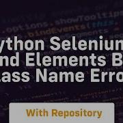 Python Selenium Find Elements By Class Name Error