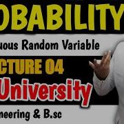 PROBABILITY Continous Random Variable Lecture 04 ALL UNIVERSITY PRADEEP GIRI SIR