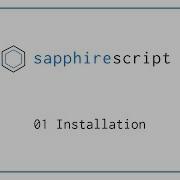 SapphireScript Tutorial 01 Installation