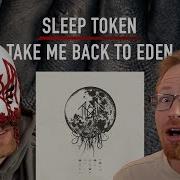 I Made My Friend Listen To Sleep Token Take Me Back To Eden Album Reaction