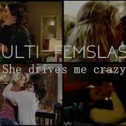 Multi Femslash She Drives Me Crazy