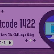 LeetCode 1422 Maximum Score After Splitting A String
