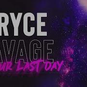 Bryce Savage Till Our Last Day