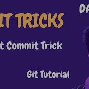 Git Tutorial Git Commit Trick Git Tips And Tricks