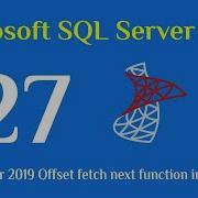 127 SQL Server 2019 Offset Fetch Next In Sql