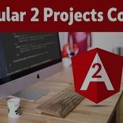 Angular 2 Tutorial Angular 2 Projects Course Introduction