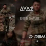 Enes Batur Ayaz Furkan Demir Remix