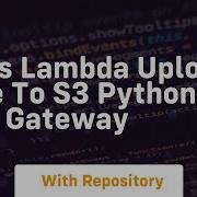Aws Lambda Upload File To S3 Python Api Gateway