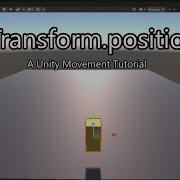 Transform Position Unity Movement Tutorial