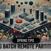 Spring Tips Spring Batch Remote Partitioning Your Easy Button For Data Scale