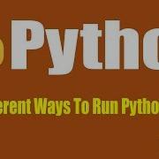 Python Tutorial Different Ways To Run Python Code Part 4 By Ratan Sir