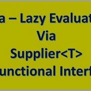 Java Lazy Evaluation Via Supplier Functional Interface