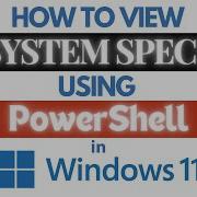 How To View Your System Specs Using PowerShell In Windows 11 Step By Step Guide