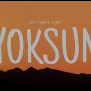 Ebru Yaşar Siyam Yoksun Sözleri Lyrics
