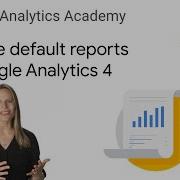 2 6 Get To Know The Pre Defined Reports In Google Analytics Analytics Academy On Skillshop