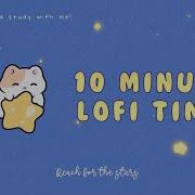 10 Minutes Relax Study With Me Lofi Space Kitty Timer 10minutes 10min Lofi