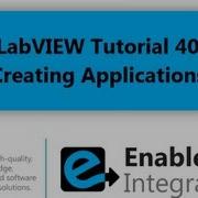 LabVIEW Tutorial 40 Creating Applications Enable Integration