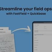 Transform Your Field Ops With FastField And Quickbase