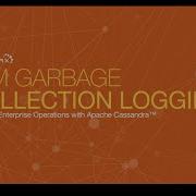 DS210 10 JVM Garbage Collection Logging Operations With Apache Cassandra
