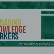Managing Knowledge Workers