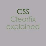 A Quick Explanation Of CSS Clearfix