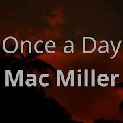 Mac Miller Once A Day Lyrics