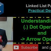 Linked List Part 1 Understanding Of Arrow Operator And DOT Operator Practical Demo