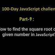 How To Find The Square Root Of A Given Number In Javascript 100 Day Javascript Challenge