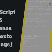 Curso JavaScript 5 Cadenas De Texto Strings Jonmircha