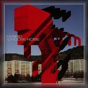 Hybrid I Choose Noise Full Album
