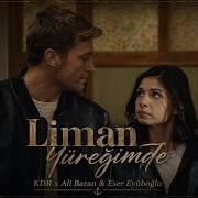 KDR Ali Baran Eser Eyüboğlu Liman Yüreğimde