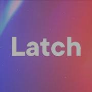 Disclosure Sam Smith Latch Lyrics