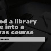 Embed A Library Guide Into A Canvas Course An Introduction