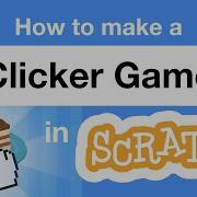 How To Make A Clicker Game In Scratch Tutorial