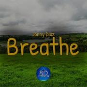 Jonny Diaz Breathe 8D