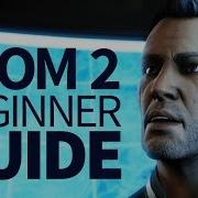 Beginners Guide To XCOM 2