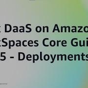 Citrix DaaS On Amazon WorkSpaces Core Guide Step 5 Deployments Amazon Web Services