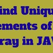How To Find Unique Elements Of An Array In Java