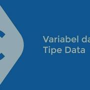 TutorialBahasaC Variabel Tipedata Tutorial Bahasa Pemrograman C 4 Variabel Dan Tipe Data