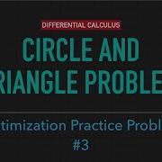 Optimization Practice Problem 3 Circle And Triangle