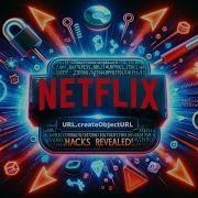 Понимание метода CreateObjectURL Как Netflix использует его и пример использования на JavaScript