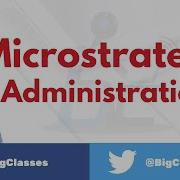 Администрирование MicroStrategy Учебное пособие по MicroStrategy Bigclasses