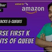Reverse First K Elements Of Queue Stacks Queues Love Babbar DSA Sheet Amazon