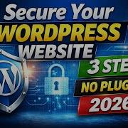 Secure Your WordPress Website In 3 Steps No Plugin WordPress Security 2026