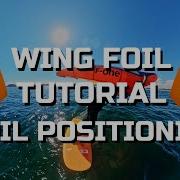 Wing Foil Tutorial Foil Positioning