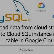 Загрузка данных CSV файла из облачного хранилища в таблицу Cloud SQL для MySQL в Google Cloud M